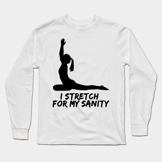 I stretch for my sanity Funny Meme, leopard Back And Body Hurts, mom, Funny Mom Long Sleeve T-Shirt by EDSERVICES